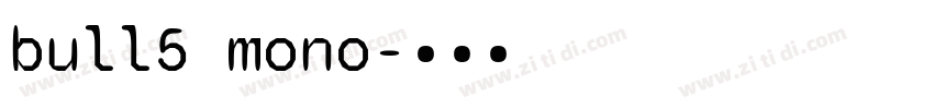 bull5 mono字体转换